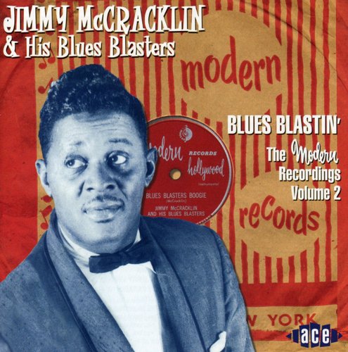 Jimmy Mccracklin & His Blues Blasters - Vol. 2-Blues Blues Blastin'-Modern Recordings [Import]