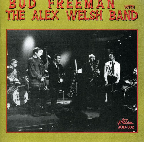 Bud Freeman With The Alex Welsh Band - Bud Freeman with the Alex Welsh Band [CD]