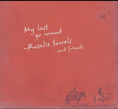 Rosalie Sorrels & Friends - My Last Go Round [CD]