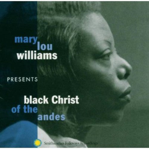 Mary Lou Williams - Mary Lou Williams Presents: Black Christ Of The Andes [CD]