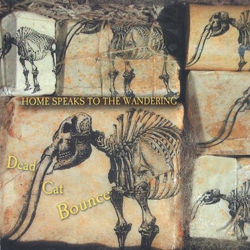 Dead Cat Bounce - Home Speaks to the Wandering [CD]