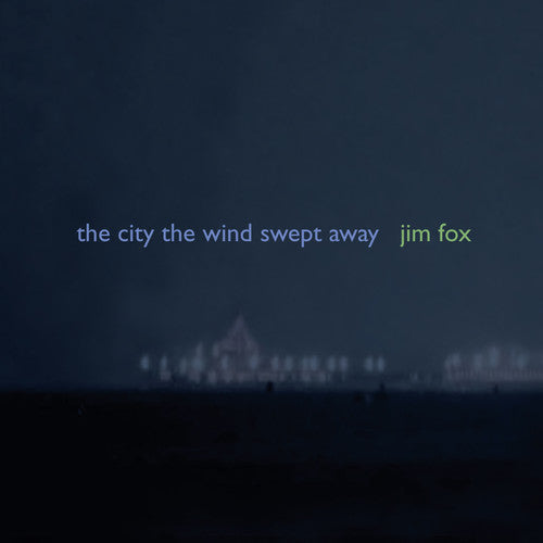 J. Fox - Fox, J. : City the Wind Swept Away [CD]
