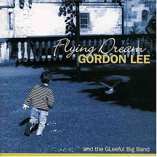 Gordon Lee & The Gleeful Big Band - Flying Dream [CD]