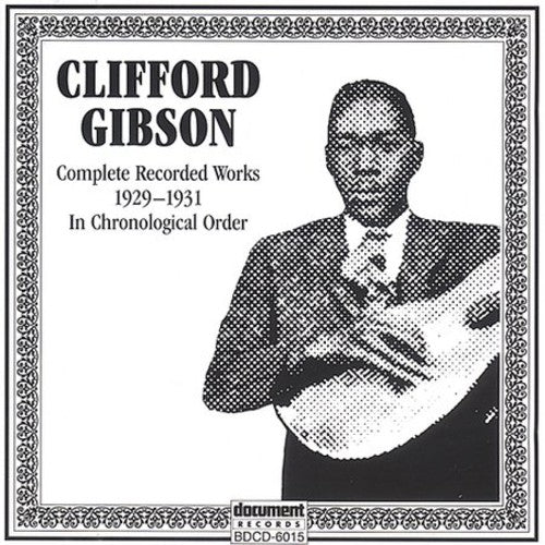 Clifford Gibson - Complete Recorded Works (1929-1931) [CD]