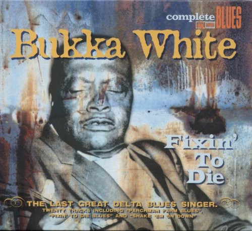 Bukka White - Fixin' To Die [Import]