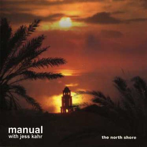 Manual With Jess Kahr - The North Shore: Bliss Out, Vol. 20 [CD]