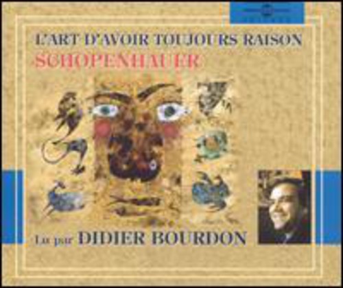 Didier Bourdon - L'Art D'Avoir Toujours Raison By Schopenhauer [CD]