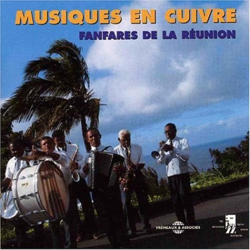 Musiques En Cuivres-Fanfares De La Reunion - Musiques En Cuivres: Fanfares De La Reunion [CD]