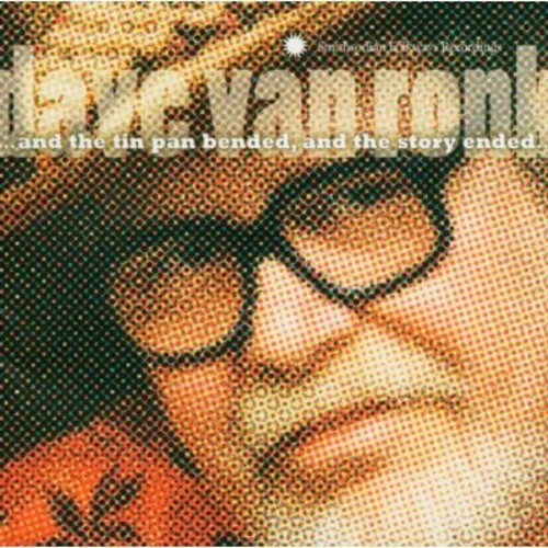 Dave Van Ronk - And The Tin Pan Bended and The Story Ended [CD]