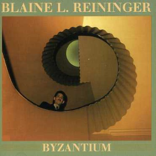 Blaine Reininger L - Byzantium [CD]