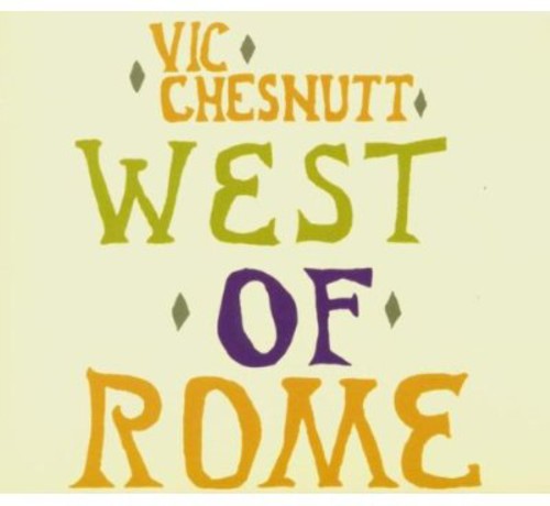 Vic Chesnutt - West of Rome [CD]