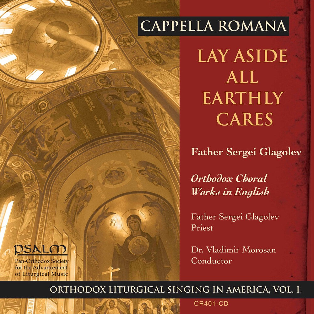 Cappella Romana - Lay Aside All Earthly Cares: Orthodox Choral Works in English [CD]