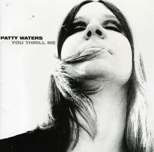 Patty Waters - You Thrill Me: A Musical Odyssey 1962-1979 [CD]