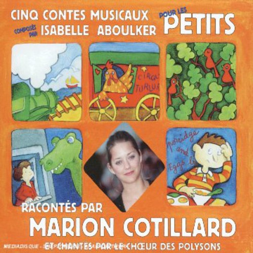 Isabelle Aboulker/Marion Cotillard - Cinq Contes Musicaux Pour Les Petits [CD]