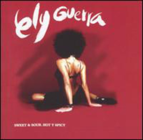 Ely Guerra - Sweet and Sour, Hot Y Spicy [CD]