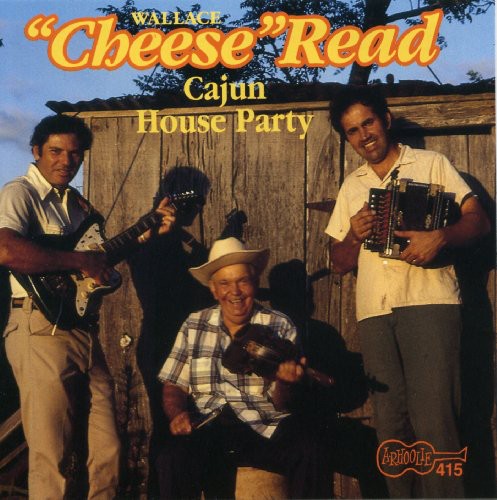 Wallace Cheese Read - Cajun House Party [Reissue]