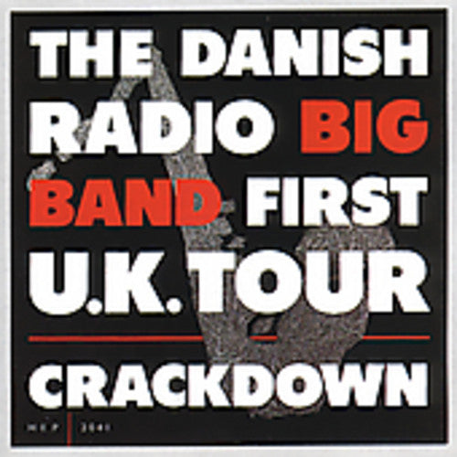 Danish Radio Big Band - First U.K. Tour Crackdown [CD]