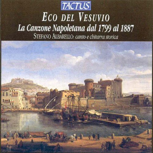 Stefano Albarello - Echo of Vesuvius: Neapolitan Songs 1799-1887 [CD]