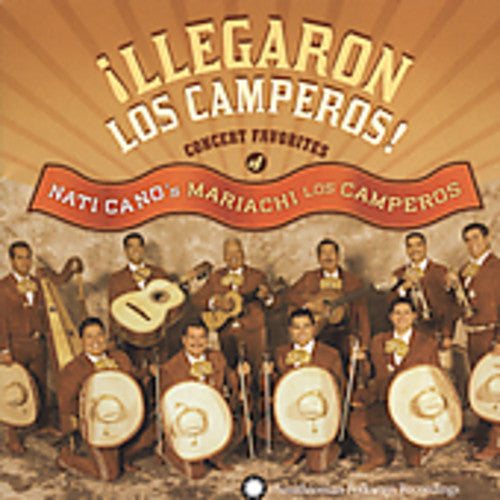 Nati Cano & Los Camperos - Llegaron Los Camperos: Concert Favorites Of Nati Cano's Mariachi LosCamperos [CD]