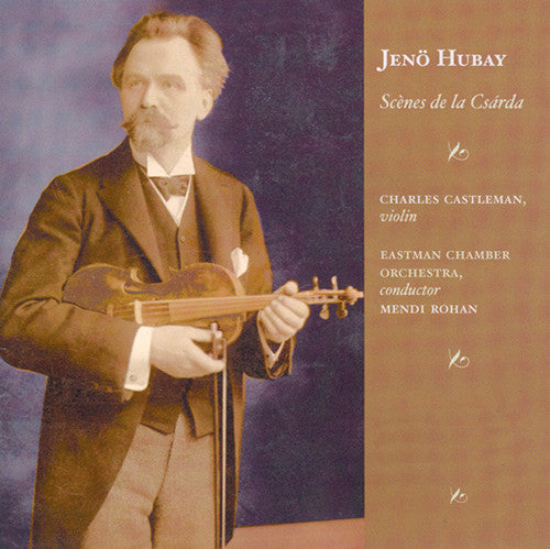 Charles Castleman - World of Jeno Hubay [2 CD]
