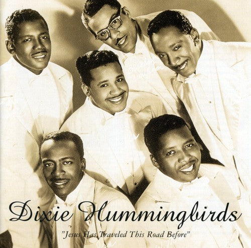 Dixie Hummingbirds - Jesus Has Traveled This Road Before 1939-52 [CD]