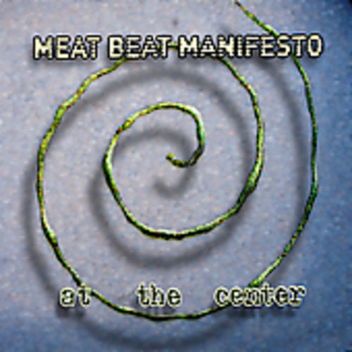 Meat Beat Manifesto - At the Center [CD]