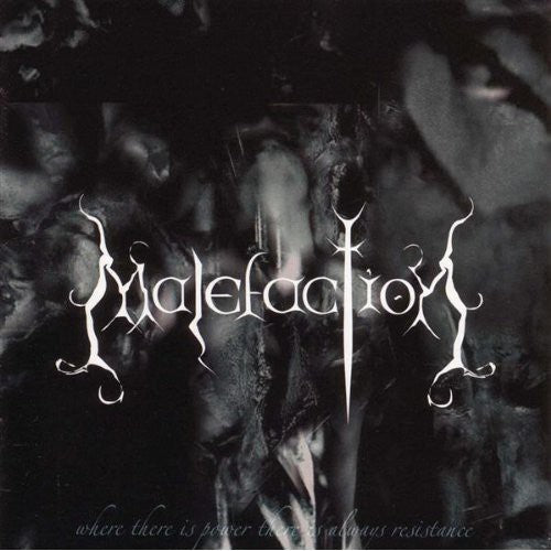 Malefaction - Where There Is Power There Is Always Resistance [CD]