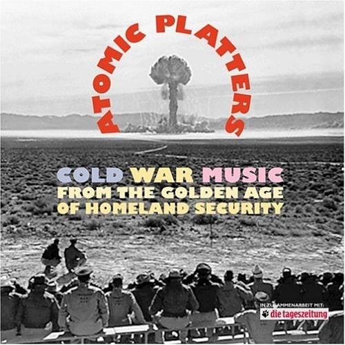 Atomic Platters Cold War Music From The Golden Ag - Atomic Platters: Cold War Music From The Golden Ag [Import]
