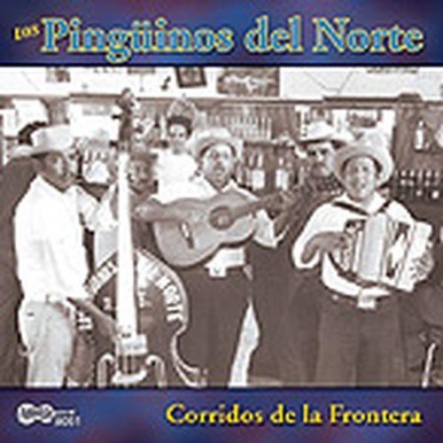 Los Pinuinos Del Norte - Corridos de la Frontera [CD]