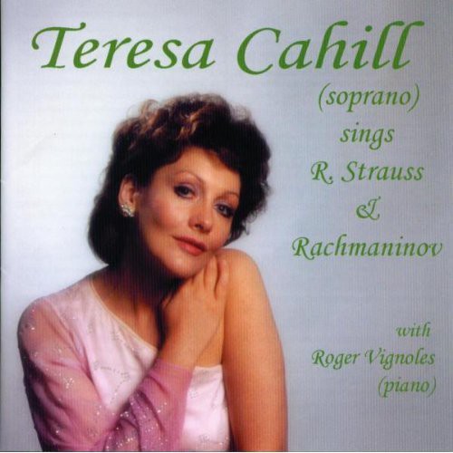 Teresa Cahill - Teresa Cahill Sings Strauss & Rachmaninov [CD]