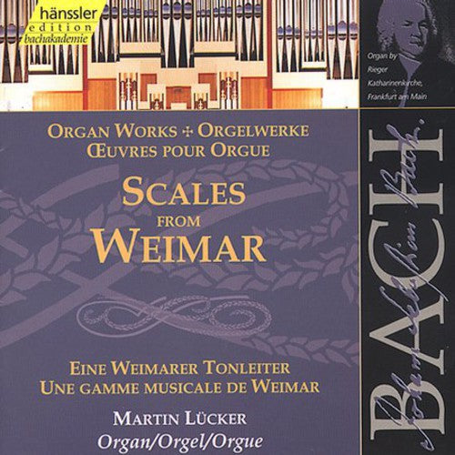 J.S. Bach - Scales from Weimar: Organ Works [CD]