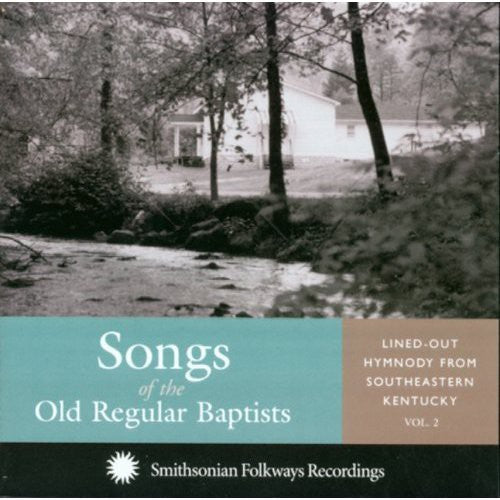 Songs Of The Old Regular Baptists / Various - Songs Of The Old Regular Baptists [CD]