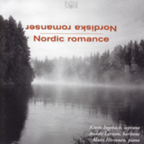 Berger/Rangstrom/Sibelius - Nordic Romance Songs By Scandinavian Composers [CD]