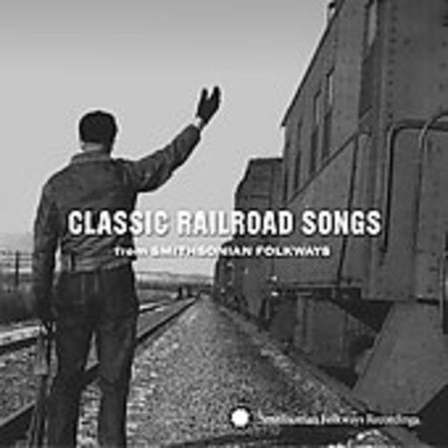 Classic Railroad Songs From Smithsonian Folkways - Classic Railroad Songs from Smithsonian Folkways [CD]