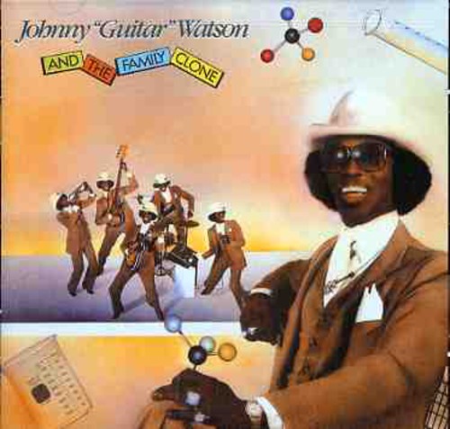 Johnny 'Guitar' Watson - Johnny Guitar Watson & the Family Clone [CD]