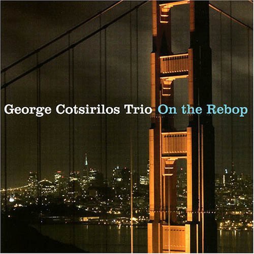 George Cotsirilos Trio - On The Rebop [CD]