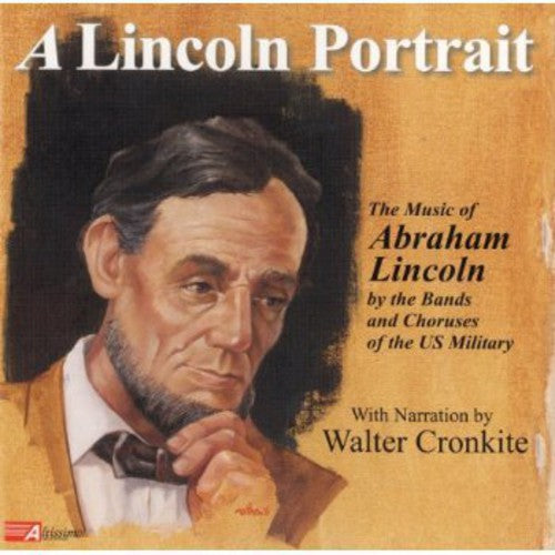 The Bands And Choruses Of The United States Military - A Lincoln Portrait: The Music Of Abraham Lincoln [CD]