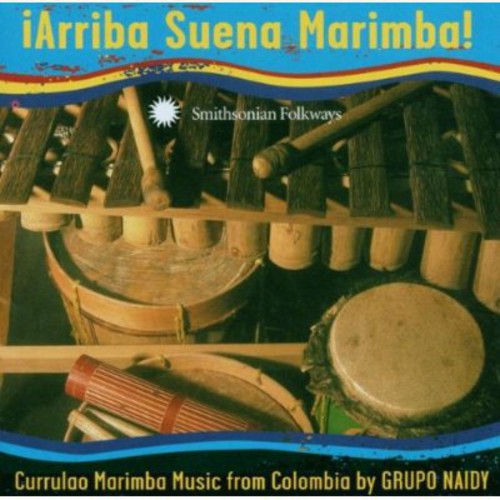 Grupo Naidy - Arriba Suena Marimba: Currulao Marimba Music From Colombia [CD]