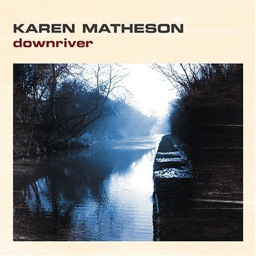Karen Matheson - Downriver [CD]