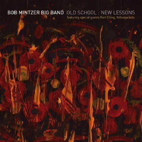 Bob Mintzer Big Band - Old School New Lessons [CD]