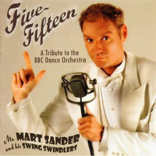 Mart Sander & His Bel-Etage Swing Swindlers - Five-Fifteen: A Tribute To The BBC Dance Orchestra [CD]