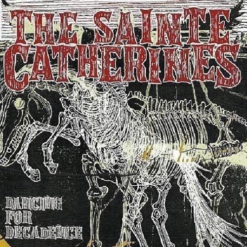 Sainte Catherines - Dancing for Decadence [CD]