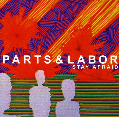 Parts & Labor - Stay Afraid [CD]