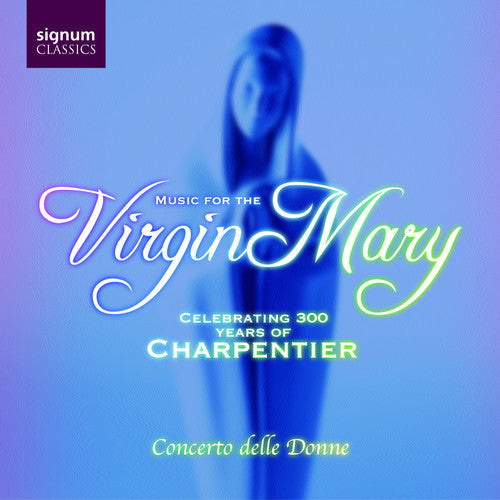 Miriam Allan - Virgin Mary: Celebrating 300 Years of Charpentier [CD]