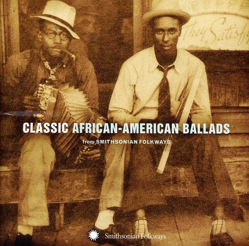 Classic African American Ballads From Smithsonian - Classic African-American Ballads From Smithsonian Folkways Recordings [CD]