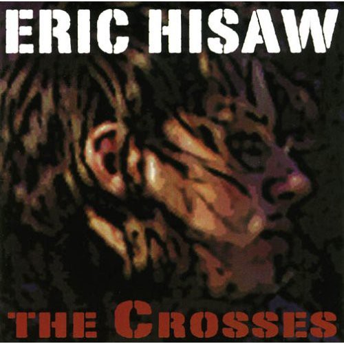 Eric Hisaw - The Crosses [CD]
