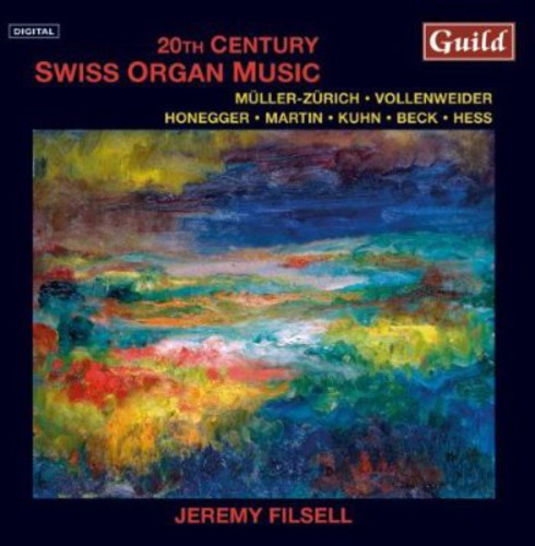 Jeremy Filsell - 20th Century Swiss Organ Music [CD]