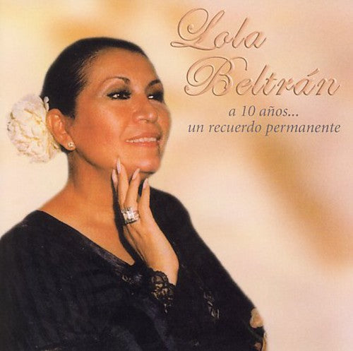 Lola Beltran - A 10 Anos...Un Recuerdo Permanente [CD]