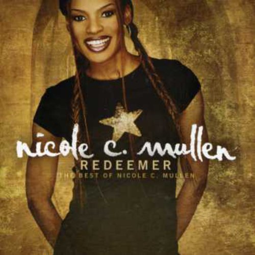 Nicole C. Mullen - Redeemer: The Best of Nicole C. Mullen [CD]