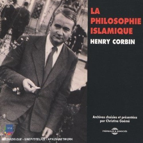 Henry Corbin - La Philosophie Islamique Par Henry Corbin [CD]